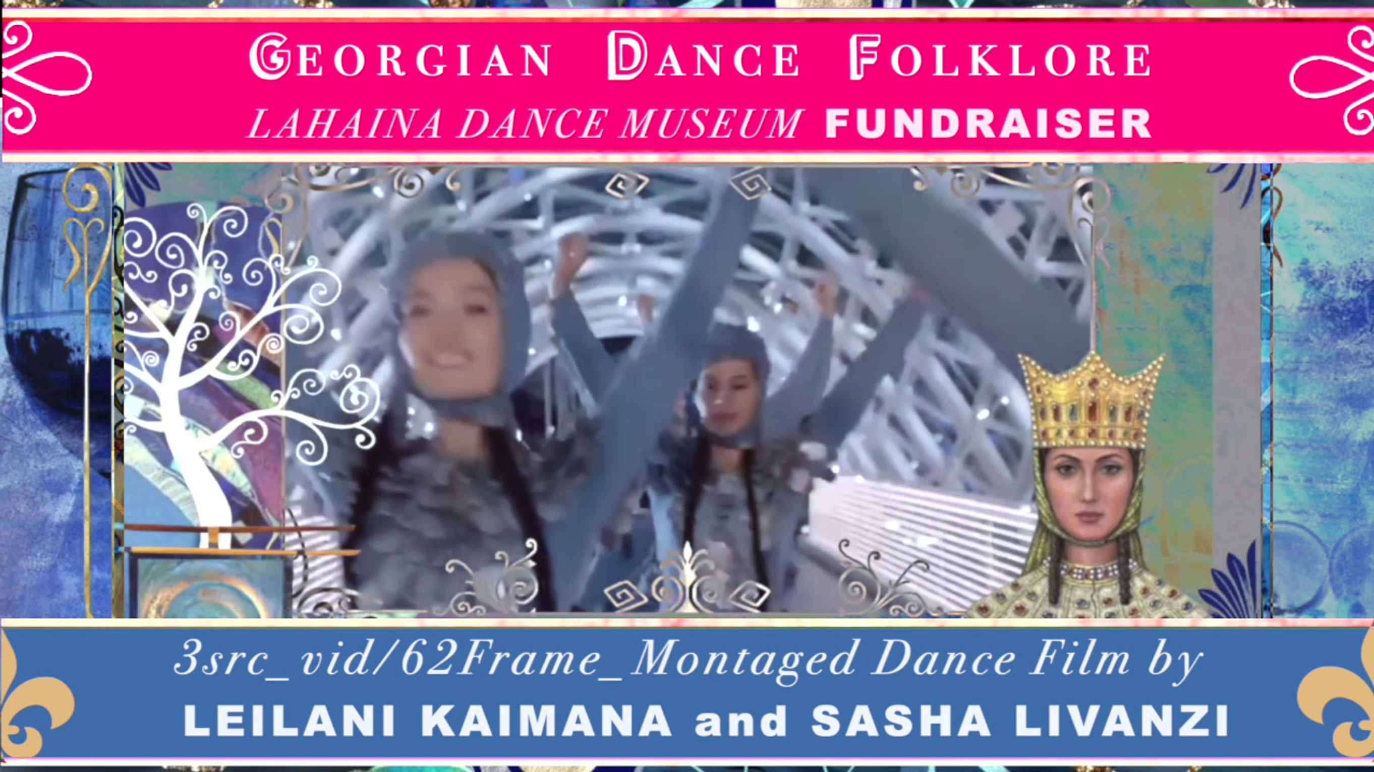 1_"(Part 1)Cultural Heritage of Folklore Dance from Georgia" - digital montage by Leilani Kaimana, (3 src_videos, original footages - Sukhashvilli Ballet Filmography Archives)